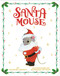 Santa Mouse - 9781534437975 by Michael Brown, Elfrieda De Witt, 9781534437975
