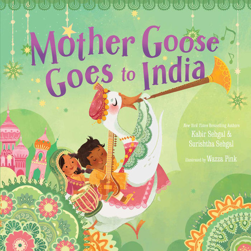 Mother Goose Goes to India by Kabir Sehgal, Surishtha Sehgal, Wazza Pink, 9781534439603