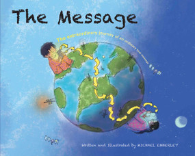 The Message (The Extraordinary Journey of an Ordinary Text Message) by Michael Emberley, Michael Emberley, 9781534452909