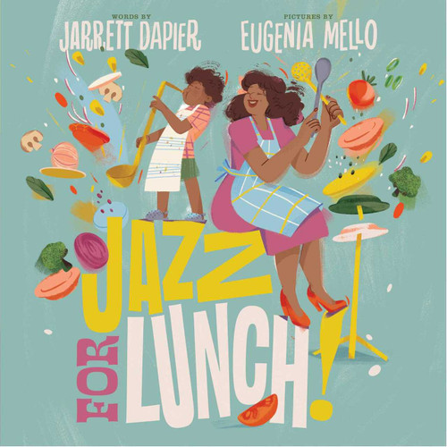 Jazz for Lunch by Jarrett Dapier, Eugenia Mello, 9781534454088