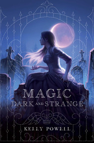 Magic Dark and Strange - 9781534466098 by Kelly Powell, 9781534466098