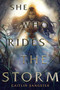 She Who Rides the Storm by Caitlin Sangster, 9781534466111