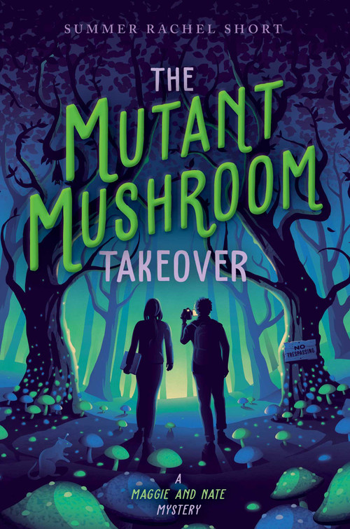 The Mutant Mushroom Takeover - 9781534468665 by Summer Rachel Short, 9781534468665