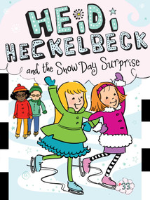 Heidi Heckelbeck and the Snow Day Surprise - 9781534485846 by Wanda Coven, Priscilla Burris, 9781534485846