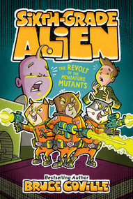 The Revolt of the Miniature Mutants - 9781534487338 by Bruce Coville, Glen Mullaly, 9781534487338