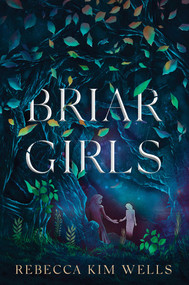 Briar Girls by Rebecca Kim Wells, 9781534488427