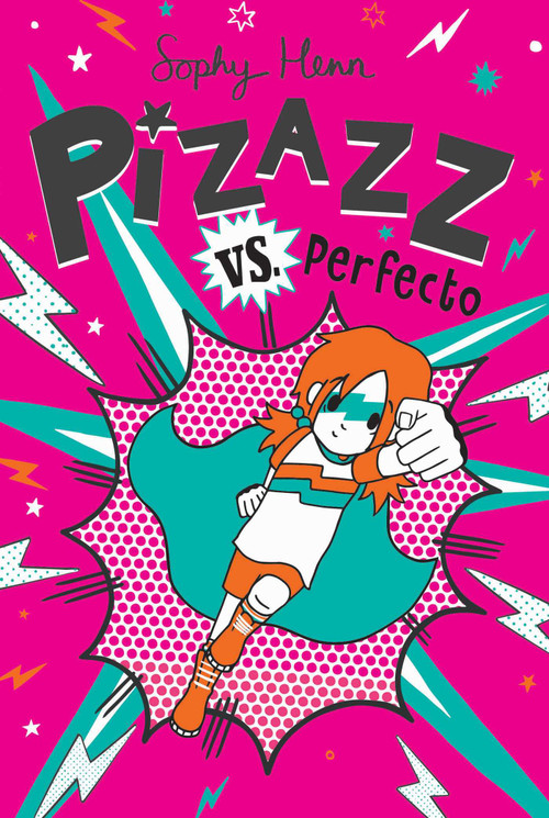 Pizazz vs. Perfecto by Sophy Henn, Sophy Henn, 9781534492486