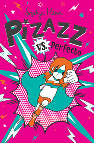Pizazz vs. Perfecto - 9781534492493 by Sophy Henn, Sophy Henn, 9781534492493
