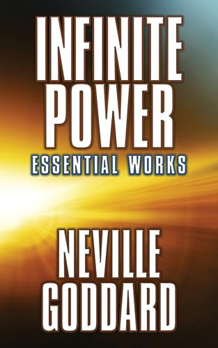 Infinite Power (Essential Works) by Neville Goddard, 9781722503536