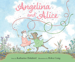 Angelina and Alice by Katharine Holabird, Helen Craig, 9781534495272