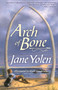 Arch of Bone by Jane Yolen, Ruth Sanderson, 9781616963507