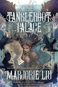 The Tangleroot Palace: Stories by Marjorie Liu, 9781616963521