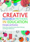 Creative Research Methods in Education (Principles and Practices) by Helen Kara, Narelle Lemon, Dawn Mannay, Megan McPherson, 9781447357070