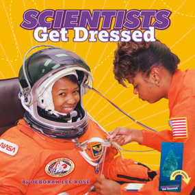 Scientists Get Dressed by Deborah Lee Rose, Caroline Watkins, Shan Stumpf, 9781943978489