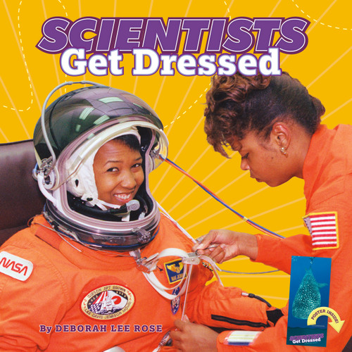 Scientists Get Dressed by Deborah Lee Rose, Caroline Watkins, Shan Stumpf, 9781943978489
