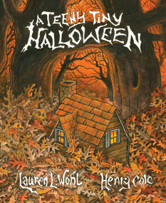 A Teeny Tiny Halloween by Lauren L. Wohl, Henry Cole, 9781943978205