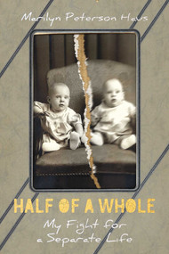 Half of a Whole (My Fight for a Separate Life) by Marilyn Peterson Haus, 9781642939347