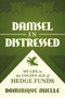Damsel in Distressed (My Life in the Golden Age of Hedge Funds) by Dominique Mielle, 9781642939729