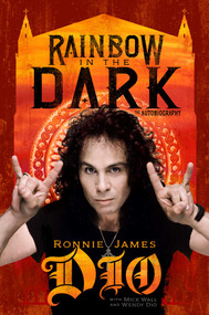 Rainbow in the Dark (The Autobiography) by Ronnie James  Dio, Mick Wall, Wendy Dio, 9781642939743