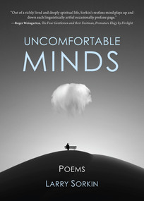 Uncomfortable Minds (Poems) by Larry Sorkin, 9781642505252