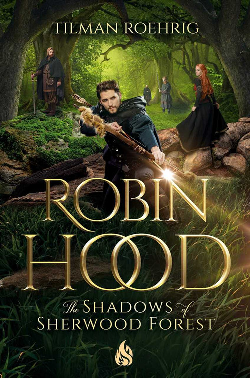 Robin Hood - The Shadows of Sherwood Forest by Tilman Roehrig, 9781646900077