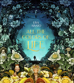 All The Colors of Life by Lisa  Aisato, Olivia Lasky, 9781646900114