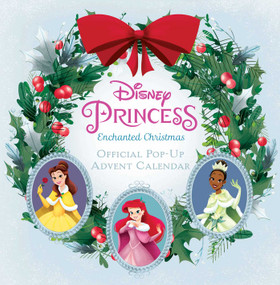 Disney Princess: Enchanted Christmas (Official Pop-Up Advent Calendar) by Jessica Ward, Giuseppe Di Maio, 9781647224486