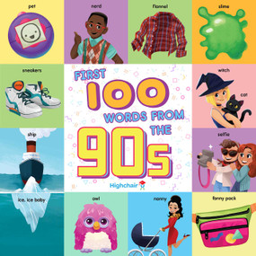 First 100 Words From the 90s (Highchair U) by Steph Lew, Sara Miller, 9781647224509