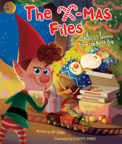 The X-mas Files (Classified Secrets From the North Pole (Holiday Books, Christmas Books for Kids, Santa Claus Story)) by Pat Shand, Giuseppe DiMaio, 9781647224516