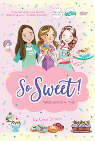 So Sweet! Three Books in One (Katie and the Cupcake Cure; Sunday Sundaes; Hole in the Middle) by Coco Simon, 9781665901666