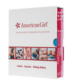 American Girl My Holiday Cookbook Collection (Holiday Baking, Cookies, Cupcakes) by American Girl, 9781681887883