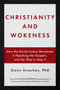 Christianity and Wokeness (How the Social Justice Movement is Hijacking the Gospel - and the Way to Stop it) by Owen Strachan, 9781684512430