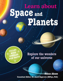Learn about Space and Planets (Explore the wonders of our universe) by Susan Akass, Jacob Kegerreis, 9781800650565