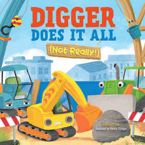 Digger Does It All (Not Really!) by Brooke Vitale, Patrick Corrigan, 9781953344243