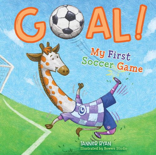Goal!  My First Soccer Game by Tanner Ryan, Bowers Studio, 9781953344267