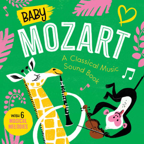 Baby Mozart: A Classical Music Sound Book (With 6 Magical Melodies) by Little Genius Books, 9781953344304