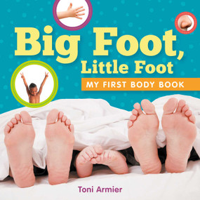 Big Foot, Little Foot (My First Body Book) by Toni Armier, 9781953344342