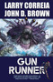 Gun Runner by Larry Correia, John D. Brown, 9781982125165