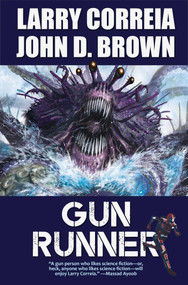 Gun Runner by Larry Correia, John D. Brown, 9781982125165