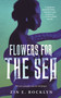 Flowers for the Sea by Zin E. Rocklyn, 9781250804037
