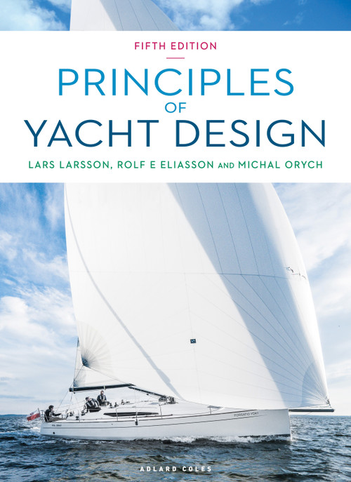 Principles of Yacht Design by Lars Larsson, Rolf Eliasson, Michal Orych, 9781472981929