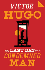 The Last Day of a Condemned Man - 9781847498700 by Victor Hugo, Christopher Moncrieff, 9781847498700