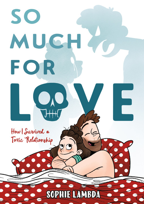 So Much for Love (How I Survived a Toxic Relationship) by Sophie Lambda, Montana Kane, 9781250785992