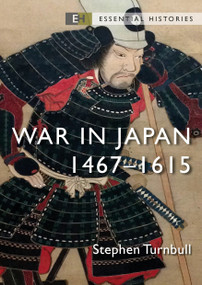War in Japan (1467-1615) by Stephen Turnbull, Robert O'Neill, 9781472851185