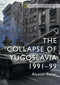 The Collapse of Yugoslavia (1991-99) by Alastair Finlan, Robert O'Neill, 9781472851246