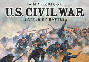 U.S. Civil War Battle by Battle by Iain MacGregor, 9781472850119