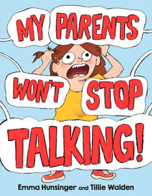 My Parents Won't Stop Talking! by Emma Hunsinger, Tillie Walden, Emma Hunsinger, Tillie Walden, 9781250800275