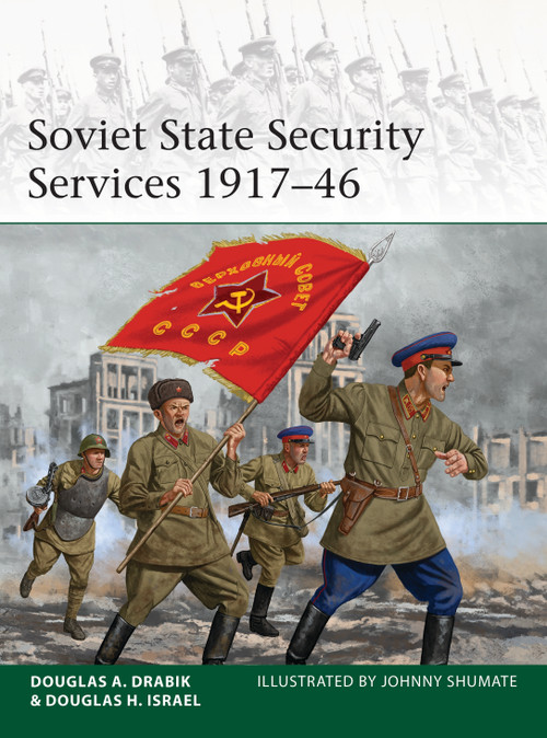 Soviet State Security Services 1917-46 by Douglas A. Drabik, Douglas H. Israel, Johnny Shumate, 9781472844088