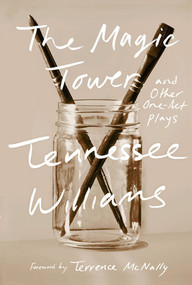 The Magic Tower and Other One-Act Plays by Tennessee Williams, Terrence McNally, Thomas Keith, 9780811219204
