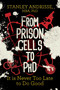 From Prison Cells to PhD (It is Never Too Late to Do Good) by Stanley Andrisse, 9781642939408